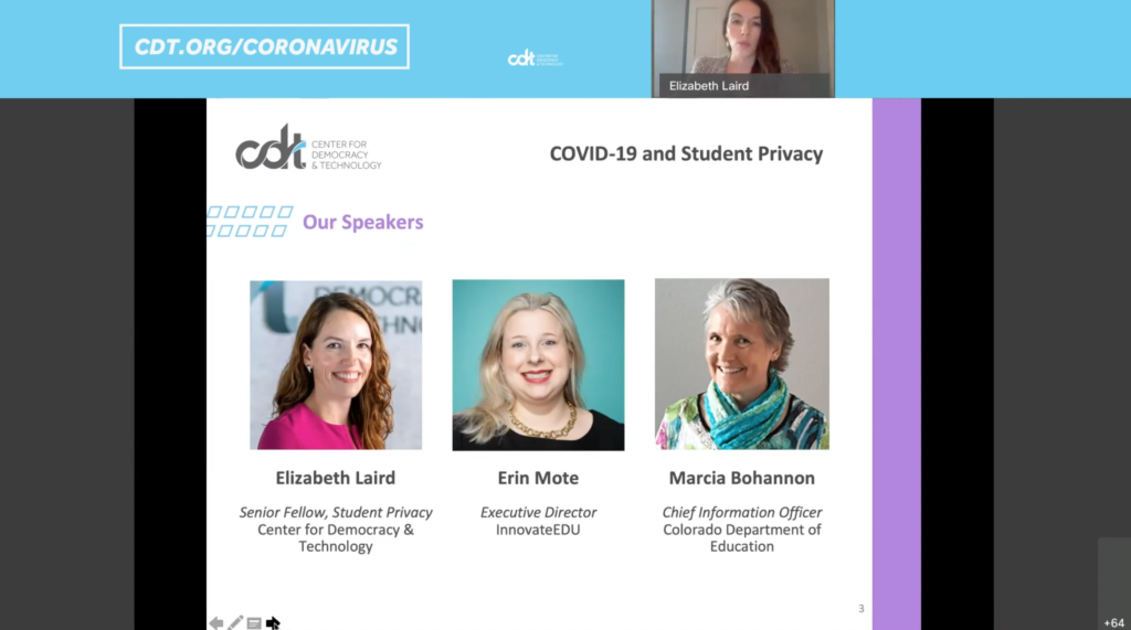 Webinar Speakers from CDT's June 18, 2020 conversation on "Navigating Student Privacy and EdTech Amidst COVID-19," including Elizabeth Laird, Erin Mote, and Marcia Bohannon