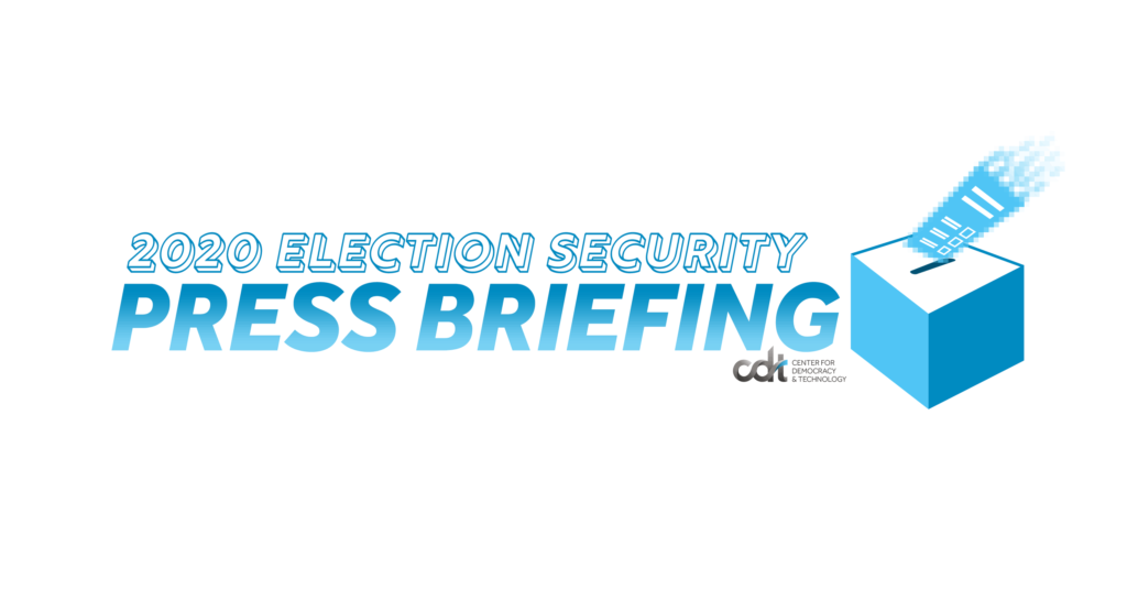 White background, with blue gradient text and a similarly colored ballot box with a pixelated ballot being dropped into it. Text: 2020 Election Security Press Briefing.
