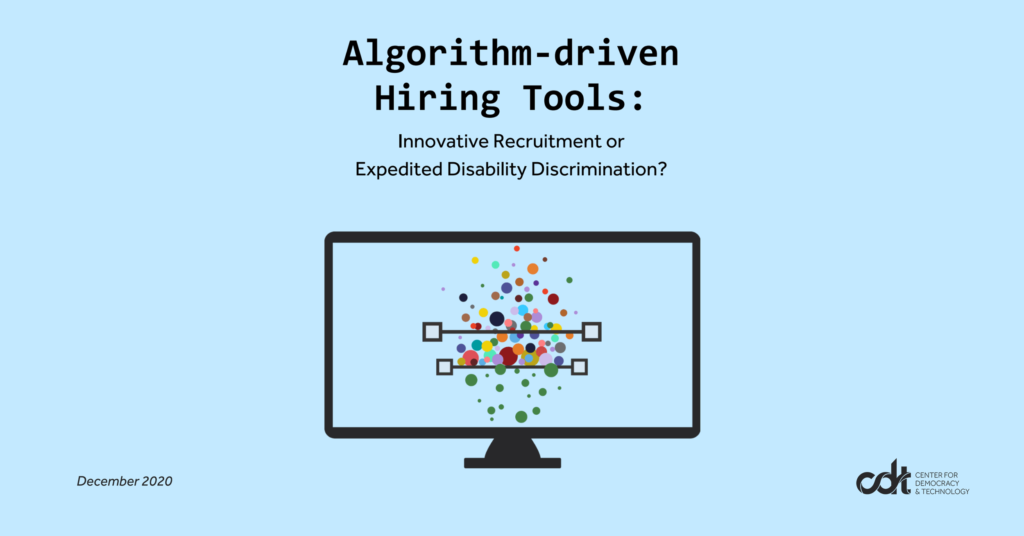 Report – Algorithm-driven Hiring Tools: Innovative Recruitment or Expedited Disability Discrimination