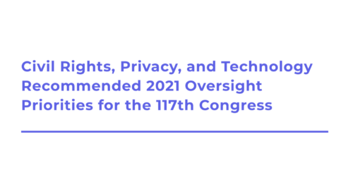 CDT and Leading Civil Rights and Technology Groups Urge 117th Congress to Tackle Civil Rights, Privacy, and Technology Legislation
