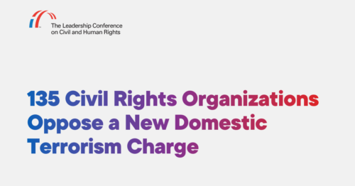 CDT Joins Leadership Conference 130 Other Leading Civil Rights Orgs in Opposition of New Domestic Terrorism Legislation