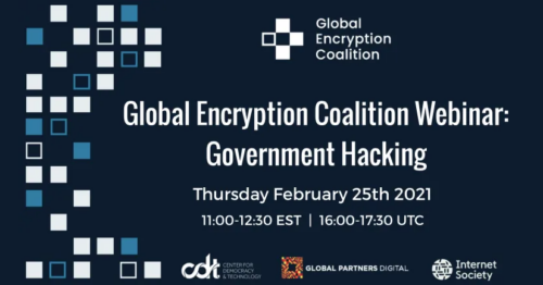 The Global Encryption Coalition's Webinar on Government Hacking