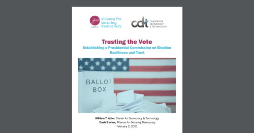 A CDT & ASD Joint Report – Trusting the Vote: Establishing a Presidential Commission on Election Resilience and Trust