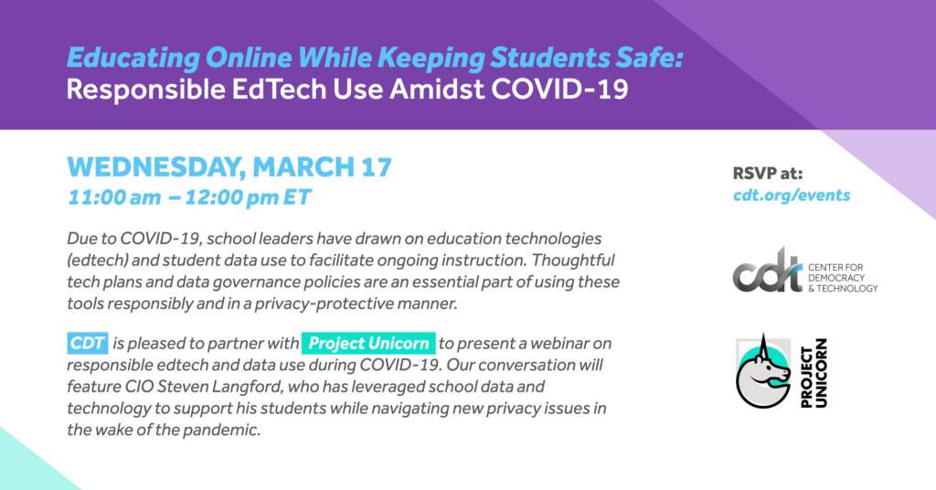 CDT Webinar on March 17, 2021, entitled "Educating Online While Keeping Students Safe: Responsible EdTech Use Amidst COVID-19."