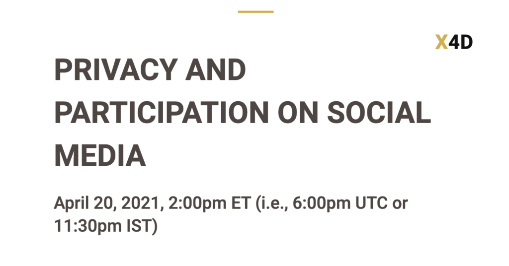 Screen Shot of X4D event on April 20, 2021, entitled "Privacy and Participation on Social Media."