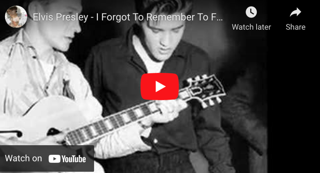 Screen Shot of the YouTube Video "Elvis Presley - I Forgot To Remember To Forget." Click to watch this on YouTube.