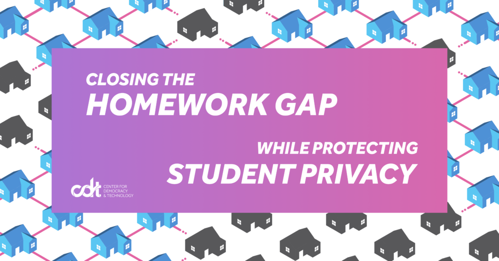 CDT issue brief, entitled "Closing the Homework Gap While Protecting Student Privacy." Graphic shows blue houses connected to reliable internet and grey houses not connected.