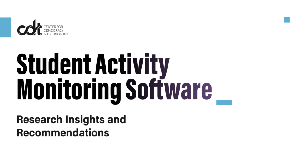 CDT's latest research insights and recommendations, this time examining student activity monitoring software. White background with black text and blue artifacts.