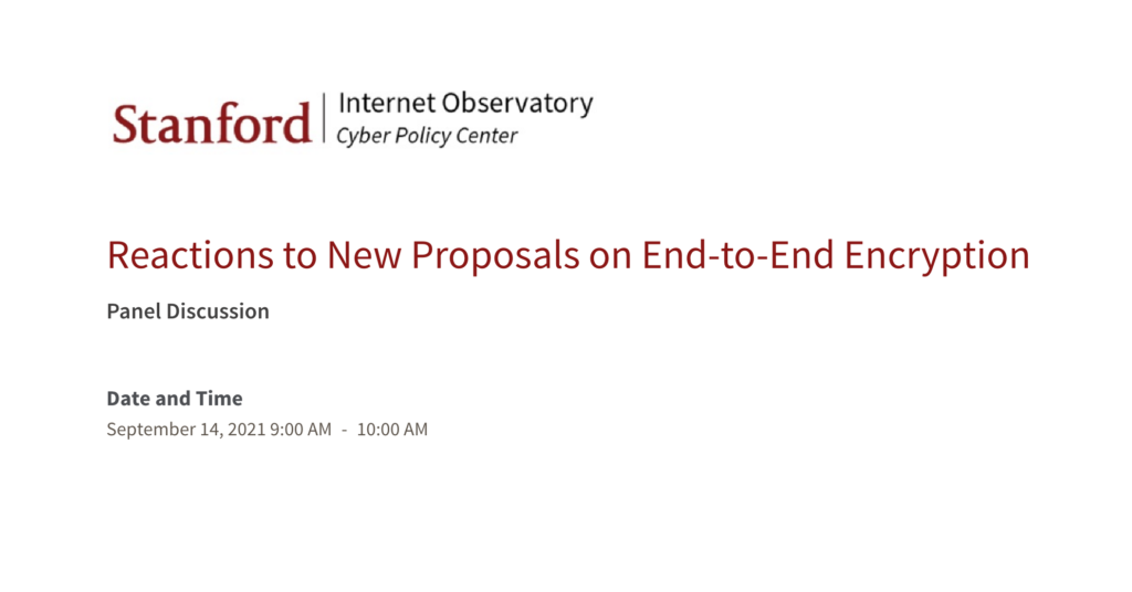 Stanford Internet Observatory panel discussion, entitled "Reactions to New Proposals on End-to-End Encryption." Black and red text on a white background.