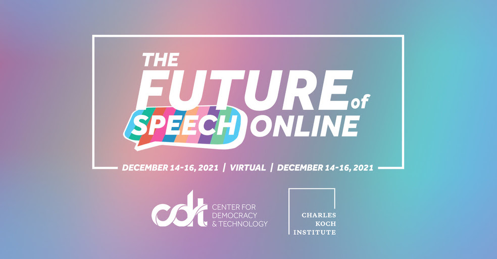 CDT is hosting the 2021 Future of Speech Online from December 14-16, 2021. White text and a multicolor speech bubble on top of a rainbow gradient background.