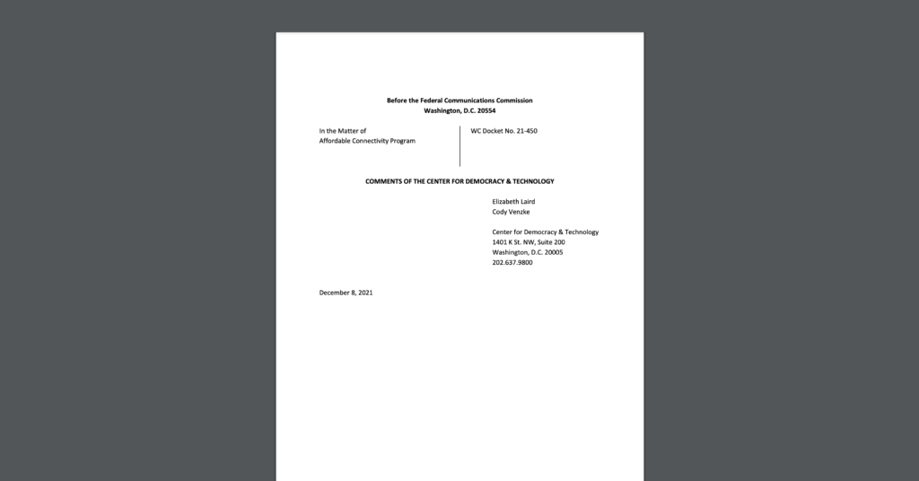 CDT submitted comments on the FCC's Affordable Connectivity Program. White document on a dark grey background.