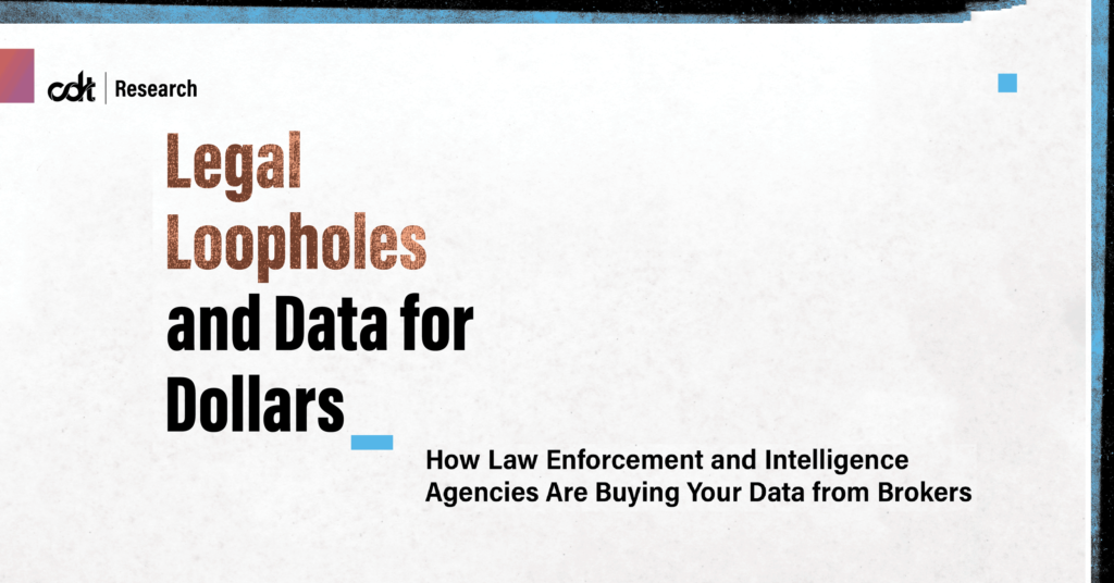 CDT Research report, entitled "Legal Loopholes and Data for Dollars: How Law Enforcement and Intelligence Agencies Are Buying Your Data from Brokers." Orange and black text on a distressed, photo-copied paper background. Light blue scan marks run across the top of the image.