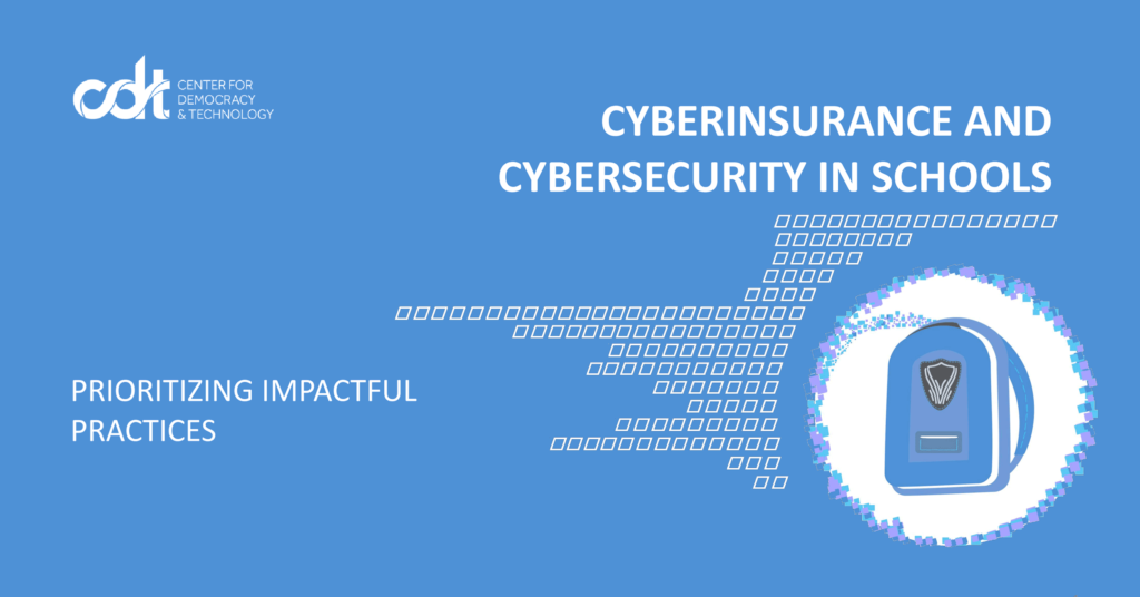 Graphic for CDT's short module on cyberinsurance and cybersecurity in schools, including the prioritization of impactful practices. Blue background with white text. Blue and black backpack surrounded by a blue and purple data trail.