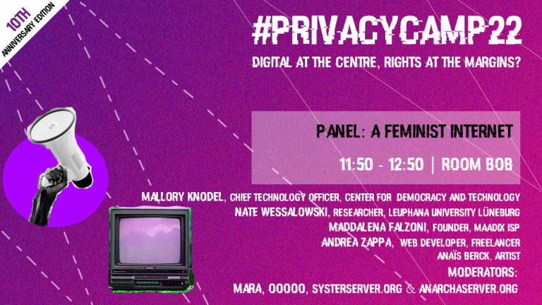 Graphic, by EDRi, for the Privacy Camp 22 event series. CDT's CTO Mallory Knodel joined a panel entitled "A feminist internet." White text on a grainy purple-to-pink gradient, with criss-crossing lines and clipart (tv & megaphone).