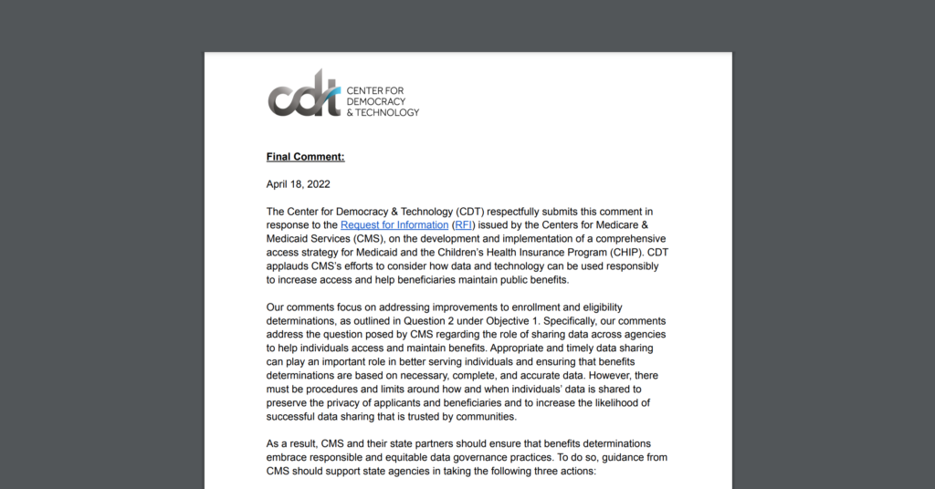 CDT submitted comments to CMS, urging them to adopt necessary limits on data sharing for automated benefits determinations. White document on a dark grey background.