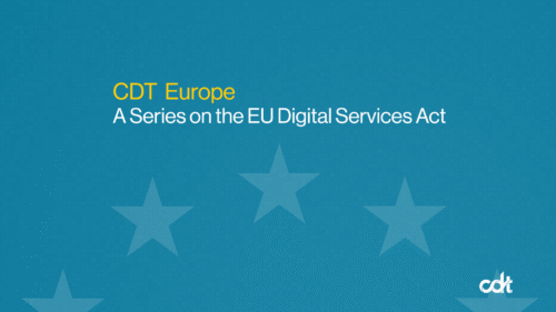 A blog series by the CDT Europe team on the EU Digital Services Act. A green/blue background, with a slightly visible circle of stars from the EU flag. Text in yellow and white.
