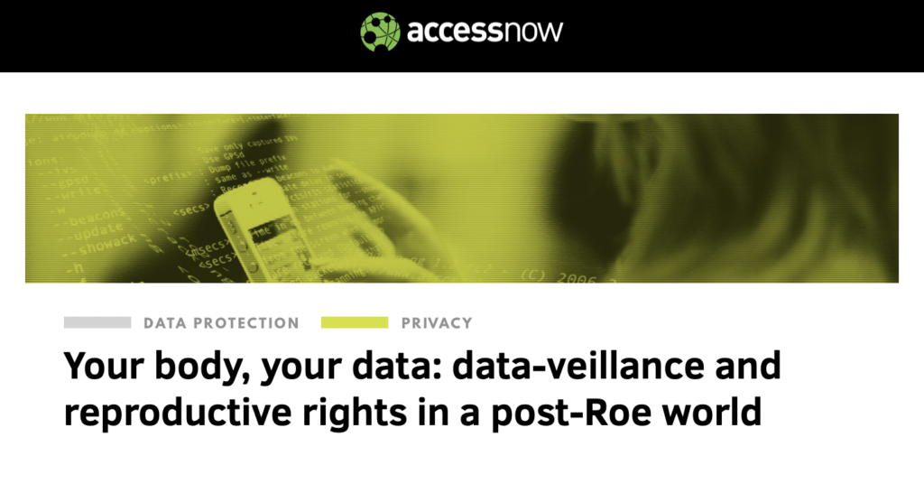 Graphic for an Access Now event, entitled "Your body, your data: data-veillance and reproductive rights in a post-Roe world." An image of a person with shoulder-length hair interacting with a phone, overlaid with html code and a burnt yellow coloring.