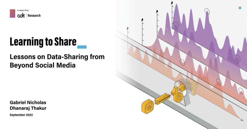 CDT Research report, entitled "Learning to Share: Lessons on Data-Sharing from Beyond Social Media," and authored by Gabriel Nicholas and Dhanaraj Thakur. A collection of yellow-colored logos from popular social media platforms are arranged to form a sort of "key," unlocking a barrier between researchers and potential data-informed insights (illustrated as a series of data visualizations, with an orange-to-purple gradient).