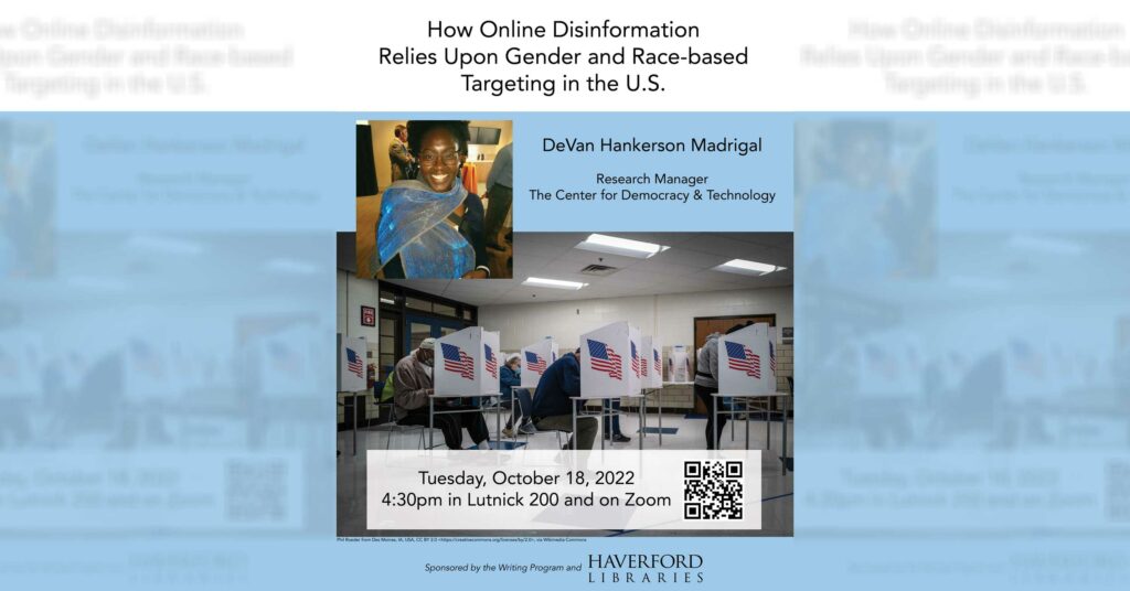 Graphic for a Haverford College Libraries event, entitled "How Online Disinformation Relies Upon Gender and Race-based Targeting in the U.S."