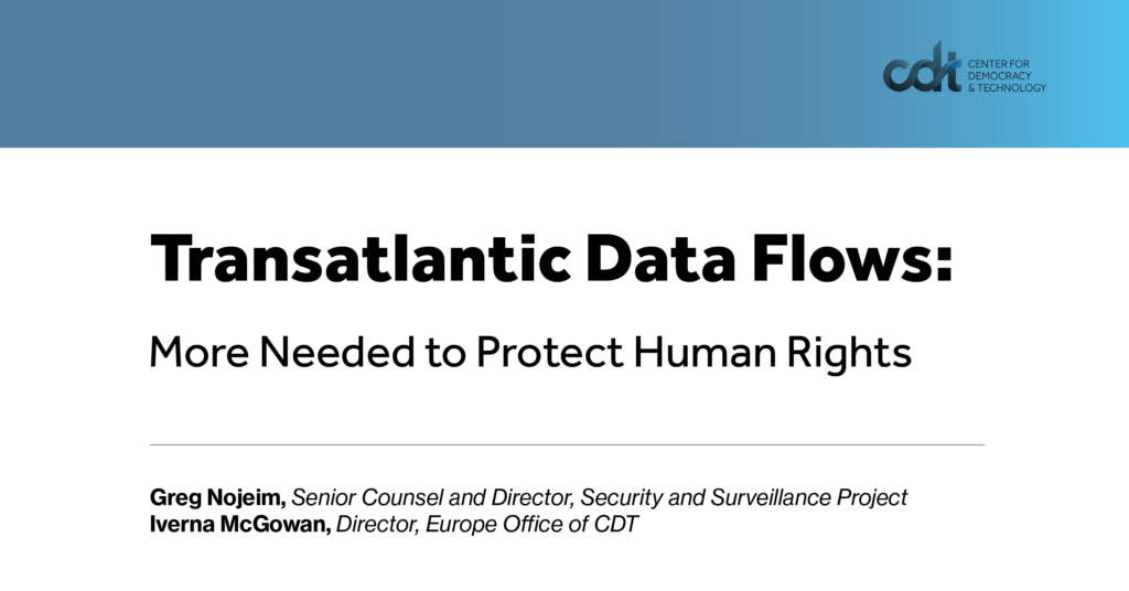 Graphic for CDT report, entitled "Transatlantic Data Flows: More Needed to Protect Human Rights." Black text on a white background.