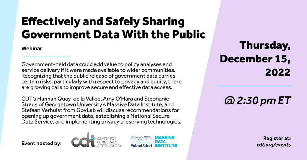 Graphic for a CDT event, entitled "Effectively and Safely Sharing Government Data With the Public." On Thursday, December 15, 2022 from 2:30–3:30 pm EST.
