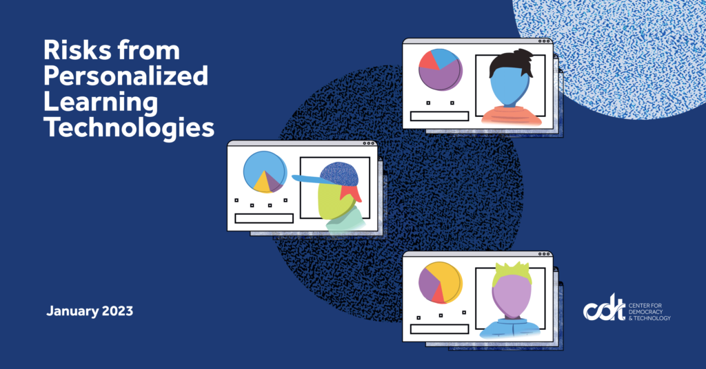 CDT report, entitled "Risks from Personalized Learning Technologies." Illustration of a series of interfaces from personalized learning technologies, showing students' faces and different charts and data points.