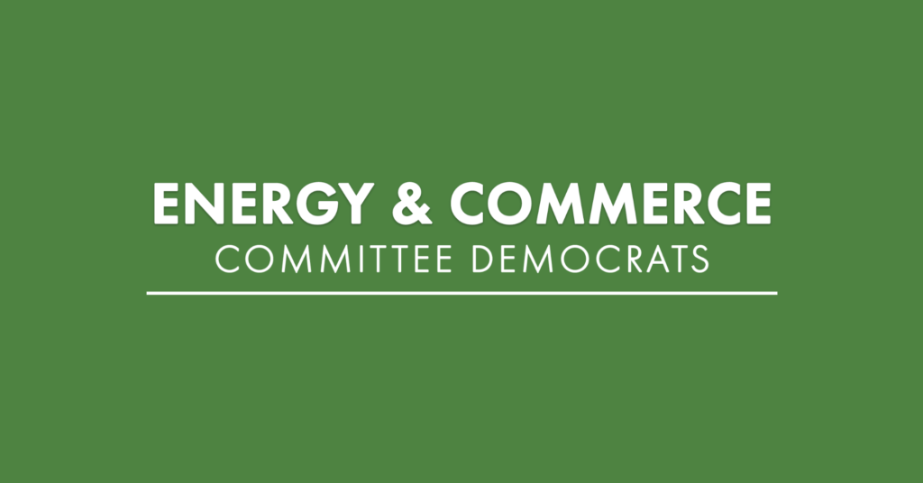 House Energy & Commerce Committee Democrats. White text against a green background.