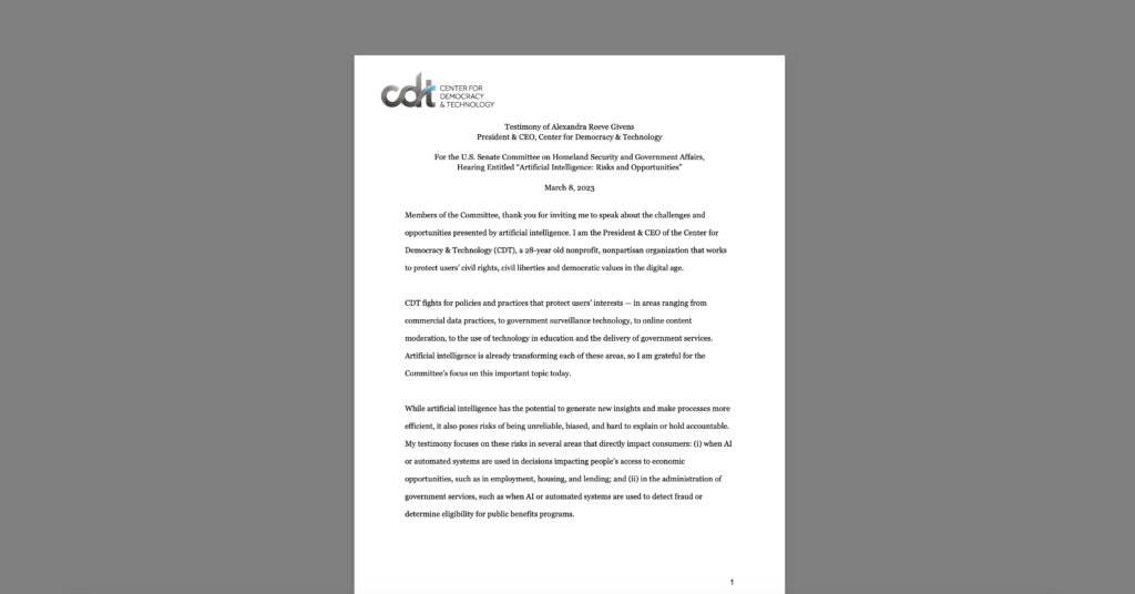 CDT CEO Alexandra Givens Testimony Before Senate Committee on Homeland Security & Governmental Affairs on "Artificial Intelligence: Risks and Opportunities." White document on a grey background.