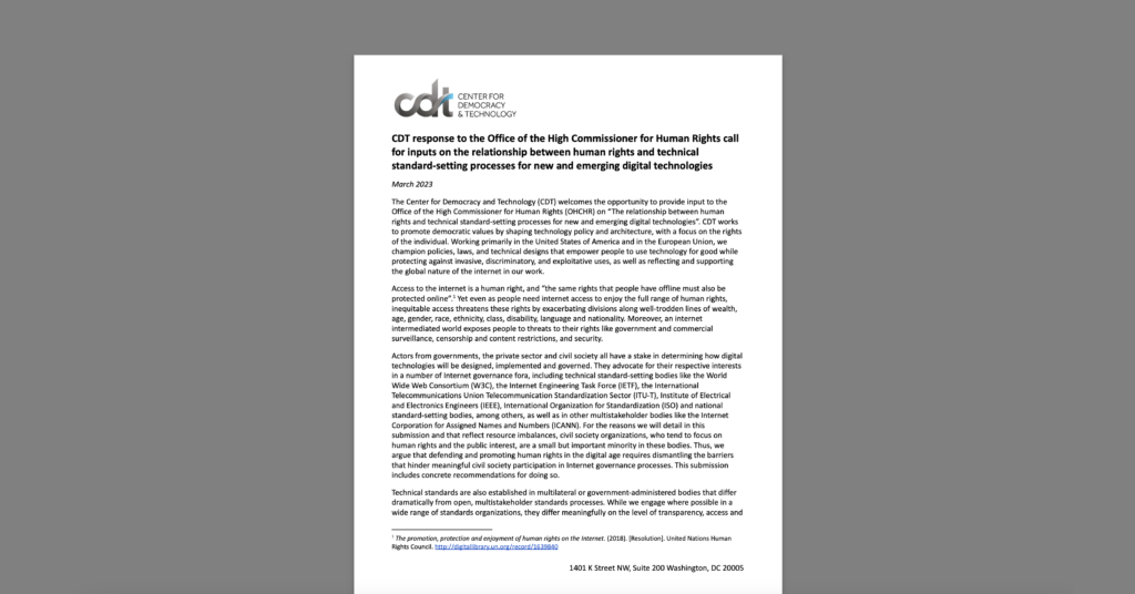 CDT response to the Office of the High Commissioner for Human Rights call for inputs on the relationship between human rights and technical standard-setting processes for new and emerging digital technologies. White document on a grey background.