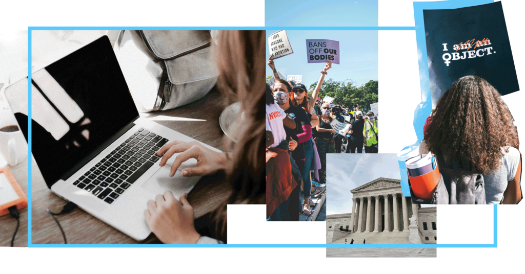 Graphic for feature story in CDT's 2022 annual report, focused on reproductive health privacy and access to info after the Dobbs decision. Left to right: person on their computer; protesters waving signs at a demonstration; the Supreme Court steps; person holding "I Object" sign.