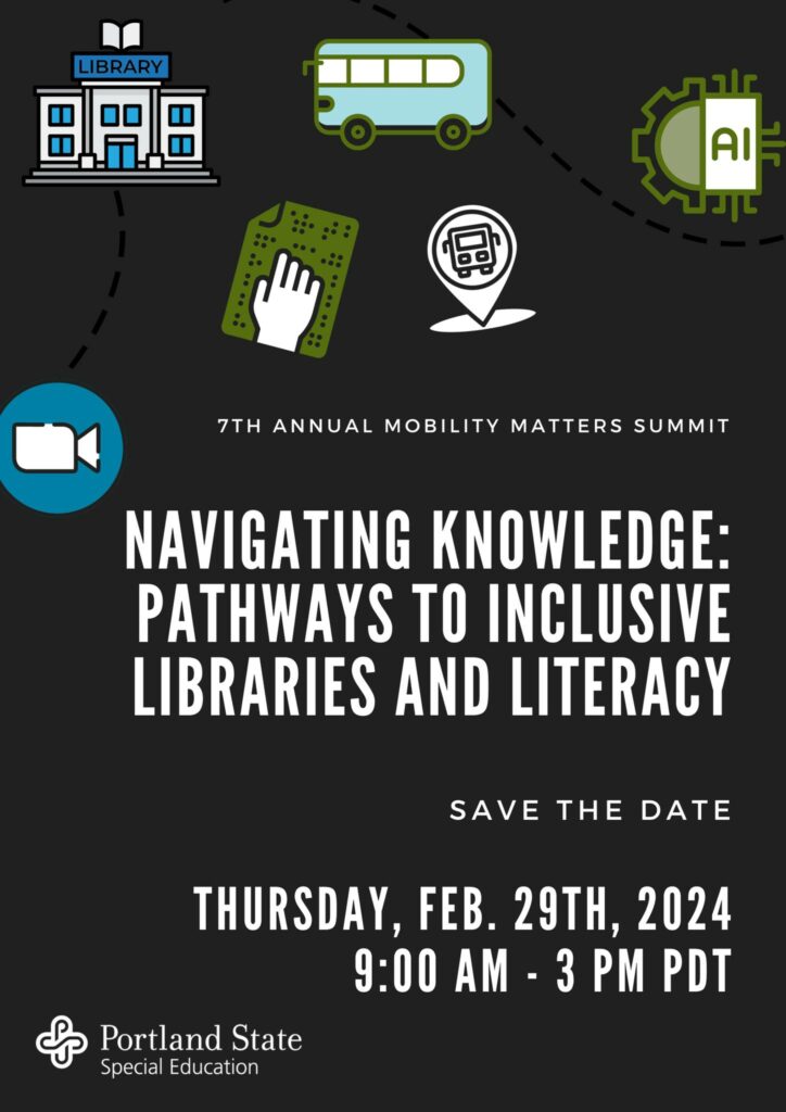 Image of a flyer for the 7th annual Mobility Matters summit with cartoon depictions of transportation and literacy technology. White text on a black background says, 'Navigating Knowledge: Pathways to Inclusive Libraries and Literacy. Save the Date. Thursday February 29th, 2024. 8:30 AM- 3 PM PDT