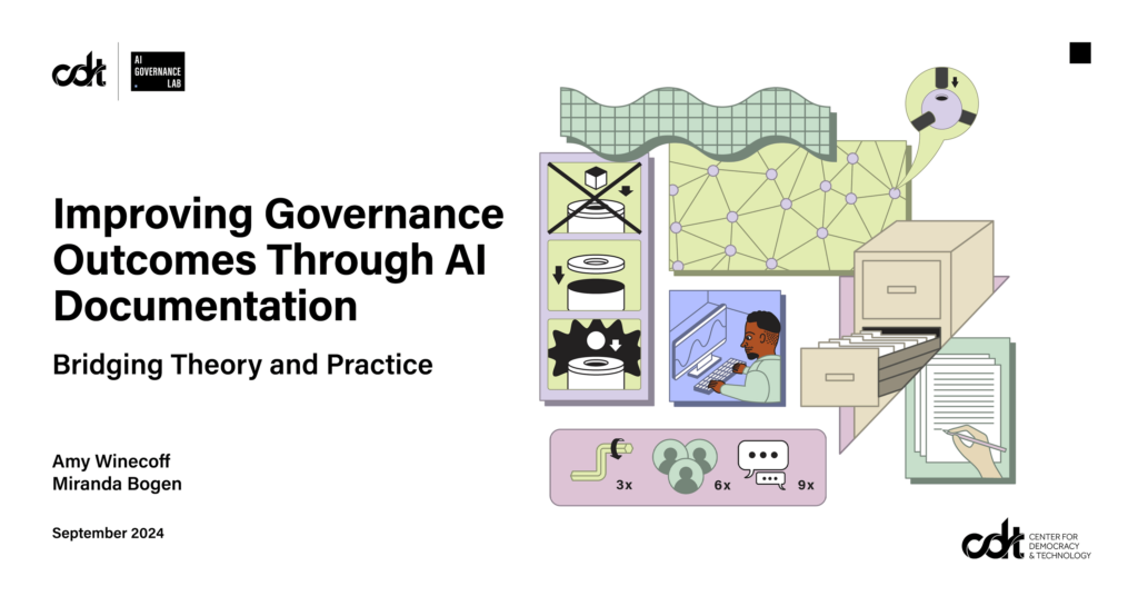 Graphic for CDT report, entitled "Improving Governance Outcomes Through AI Documentation: Bridging Theory and Practice." Illustration of several overlapping panels that show: a man on his computer, a hand writing on a stack of documents, a file cabinet with a drawer open, assembly instructions, a network, and a diagram showing a hexagon key screw, user icons and chat bubbles.