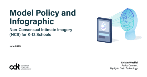 Graphic for CDT model policy and infographic, tackling Non-Consensual Intimate Imagery (NCII) for K-12 Schools. Illustration of phone scanning a young person's face.