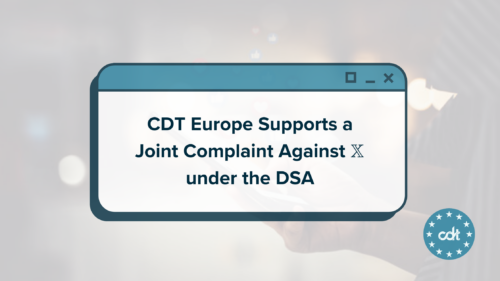 CDT Europe Supports a Joint Complaint Against 𝕏 under the DSA, site window on a background in transparence of a person holding a smartphone