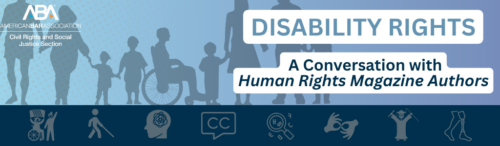 Disability Rights: A Conversation with Human Rights Magazine Authors