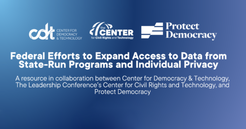 CDT, the Leadership Conference, and Protect Democracy Release New Analysis of Federal Efforts to Expand Access to State Administrative Data. White text and logos on a blue gradient background.